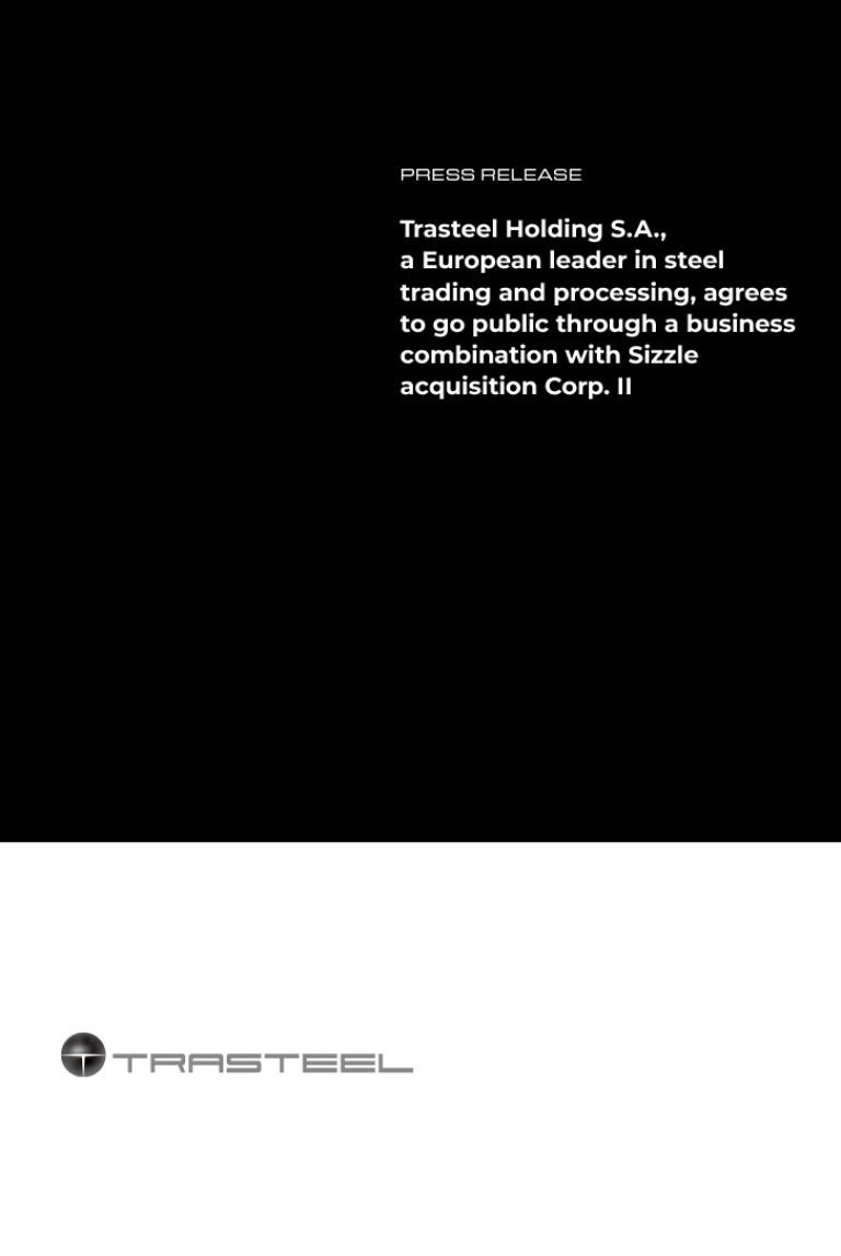 Trasteel Holding S.A., a European Leader in Steel Trading and Processing, Agrees to Go Public Through a Business Combination with Sizzle Acquisition Corp. II